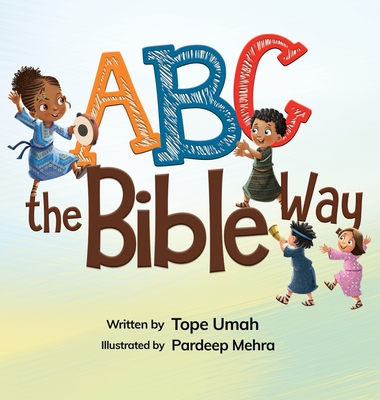 ABC the Bible Way By Tope Umah, Pardeep Mehra (Illustrator) Cover Image