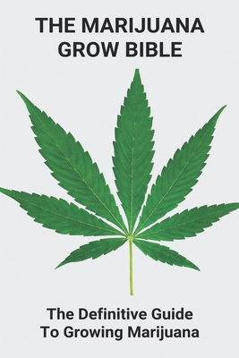 the cannabis grow bible newest eddition
