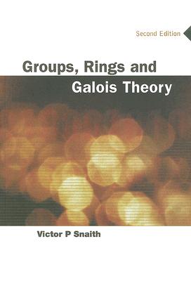 Groups, Rings and Galois Theory (2nd Edition) Cover Image