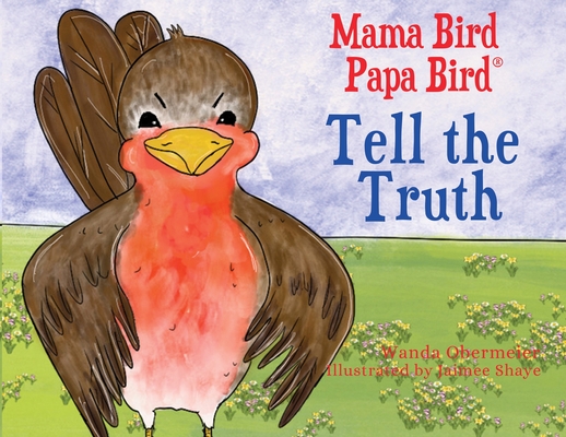 Mama Bird Papa Bird Tell the Truth Cover Image
