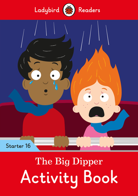 The Big Dipper Activity Book - Ladybird Readers Starter Level 16 By Ladybird Cover Image