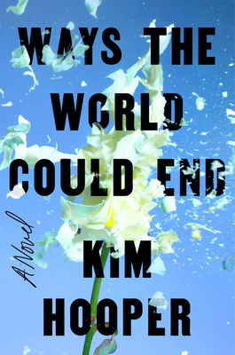 Ways the World Could End By Kim Hooper Cover Image