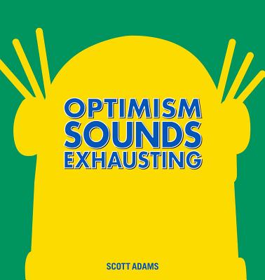Optimism Sounds Exhausting (Dilbert #43) By Scott Adams Cover Image