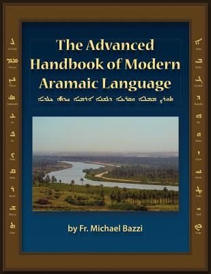 The Advanced Handbook of the Modern Aramaic Language Chaldean Dialect Cover Image