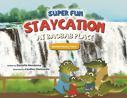 Super Fun Staycation at Baobab Place By Danielle Mendonsa, Candiss Diamondis (Illustrator) Cover Image