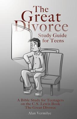 The Great Divorce Study Guide for Teens: A Bible Study for Teenagers on the C.S. Lewis Book The Great Divorce Cover Image