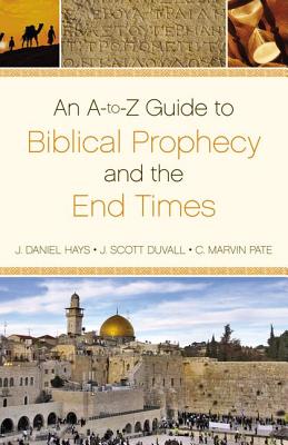 An A-To-Z Guide to Biblical Prophecy and the End Times Cover Image