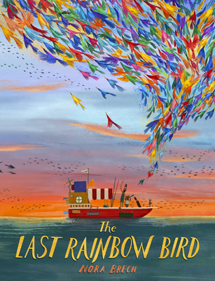 The Last Rainbow Bird By Nora Brech, Polly Lawson (Translator) Cover Image