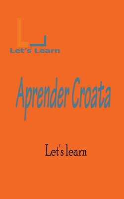 Let's learn Aprender Croata By Let's Learn Cover Image
