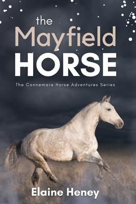 The Mayfield Horse - Book 3 in the Connemara Horse Adventure Series for Kids The Perfect Gift for Children age 8-12 Cover Image