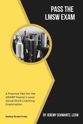 Pass the LMSW Exam: A Practice Test for the ASWB Master's Level Social Work Licensing Examination By Jeremy Schwartz Cover Image