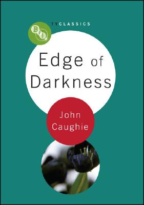 Edge of Darkness (BFI TV Classics) By John Caughie Cover Image