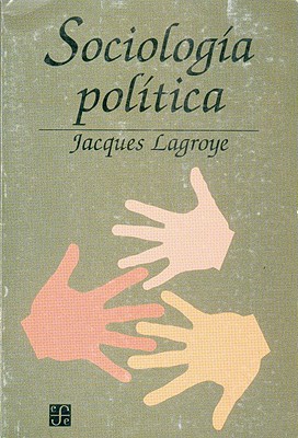 Sociologia Politica By Jacques Lagroye Cover Image