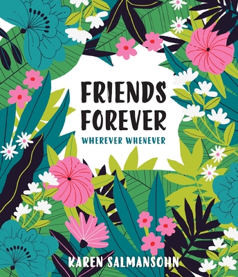 Friends Forever Wherever Whenever: A Little Book of Big Appreciation By Karen Salmansohn Cover Image