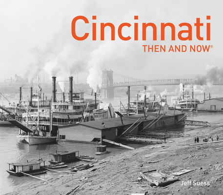 Cincinnati Then and Now® Cover Image