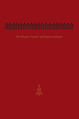 The Pioneer Farmer and Backwoodsman: Volume Two (Heritage) Cover Image