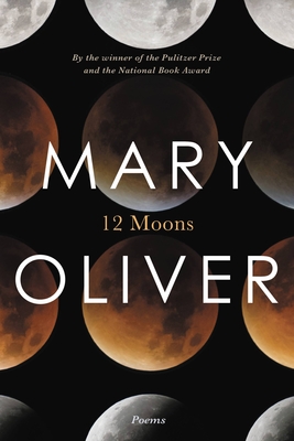 Twelve Moons By Mary Oliver Cover Image