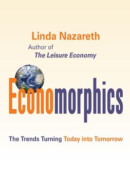Economorphics: The Trends Turning Today Into Tomorrow Cover Image