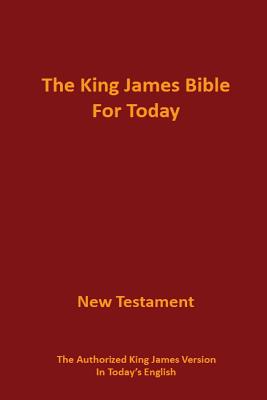 The King James Bible for Today New Testament: The Authorized King James Version in Today's English Cover Image