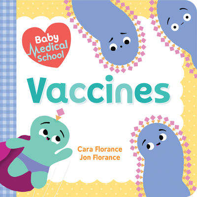 Baby Medical School: Vaccines (Baby University)