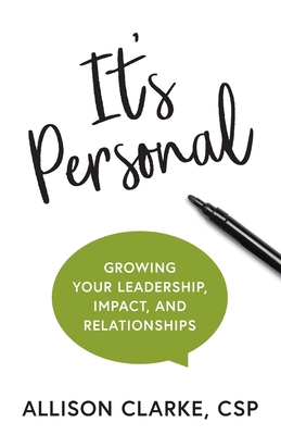 It's Personal: Growing Your Leadership, Impact, and Relationships Cover Image
