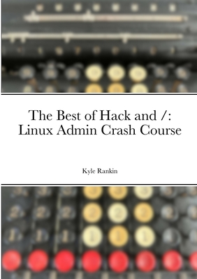The Best of Hack and /: Linux Admin Crash Course Cover Image