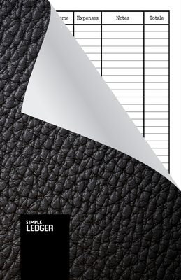 Simple Ledger: Cash Book,120 pages, Simple Income Expense Book, Black Leather Look, Durable Softcover By Simple Ledger Publishing Cover Image