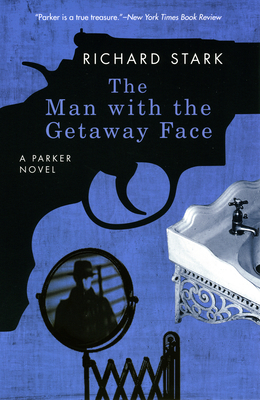 The Man with the Getaway Face: A Parker Novel Cover Image