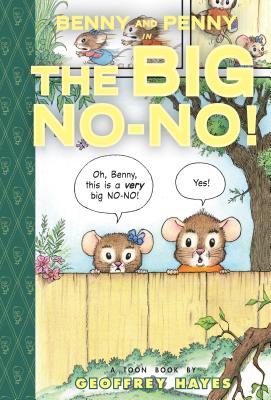 Benny and Penny in the Big No-No! (Toon Books) Cover Image