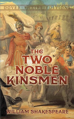 The Two Noble Kinsmen (Dover Thrift Editions: Plays)