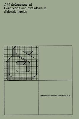 Conduction and Breakdown in Dielectric Liquids: Proceedings of the 5th International Conference Organized by the Department of Applied Physics of the Cover Image