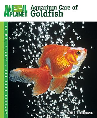 Aquarium Care of Goldfish (Animal Planet Pet Care Library) Cover Image