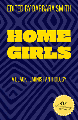 Home Girls, 40th Anniversary Edition: A Black Feminist Anthology Cover Image