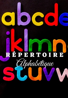 Répertoire Alphabétique: 130 pages avec des repères pour chaque lettres By Carnets Alphabétiques and Co Cover Image