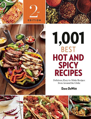 1,001 Best Hot and Spicy Recipes: Delicious, Easy-To-Make Recipes from Around the Globe Cover Image