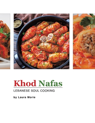 Khod Nafas: Lebanese Soul Cooking By Laura Morie Cover Image