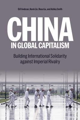 China in Global Capitalism: Building International Solidarity Against Imperial Rivalry Cover Image