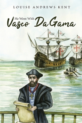 He Went With Vasco Da Gama By Louise Andrews Kent, Paul Quinn (Illustrator) Cover Image