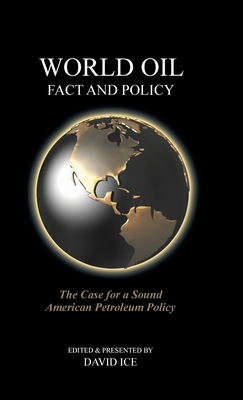 World Oil Fact and Policy: The Case for a Sound American Petroleum Policy Cover Image
