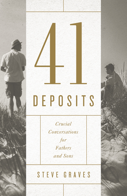 41 Deposits: Crucial Conversations for Fathers and Sons Cover Image