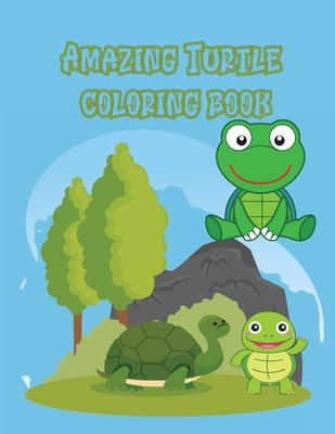 Amazing Turtle coloring book: Children Activity Book for Boys & Girls Age 3-8, with 50 Super Fun Coloring Pages of ... (Cool Kids Learning Animals) By Sheridan Medland Cover Image