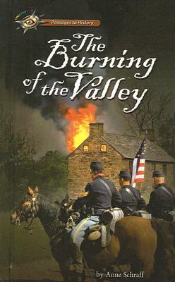 The Burning of the Valley (Passages to History) By Anne Schraff Cover Image