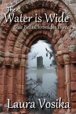 Cover for The Water is Wide: Blue Bells Chronicles: Three