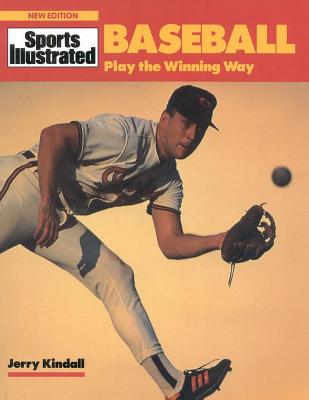 Baseball: Play the Winning Way (Sports Illustrated Winner's Circle Books) Cover Image