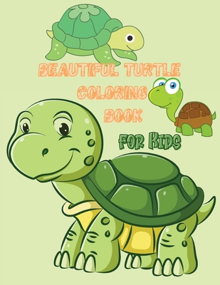 Beautiful Turtle Coloring Book for Kids: Over 50 Fun Coloring and Activity Pages with Cute Turtles and More! for Kids, Toddlers and Preschoolers By Boggy Adib Cover Image