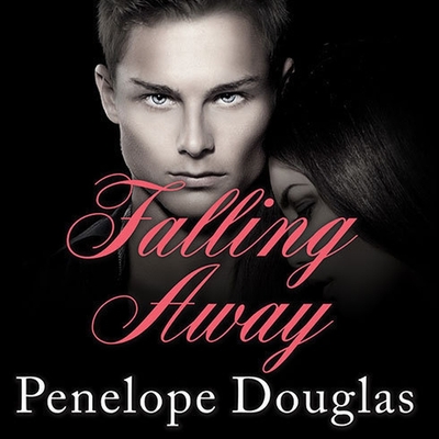Falling Away: A Fall Away Novel By Penelope Douglas, Nelson Hobbs (Read by), Abby Craden (Read by) Cover Image