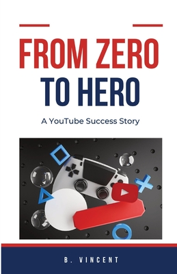 From Zero to Hero: A YouTube Success Story Cover Image