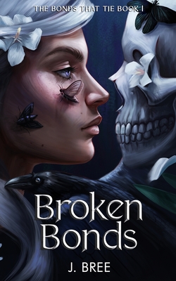 Broken Bonds By J. Bree Cover Image