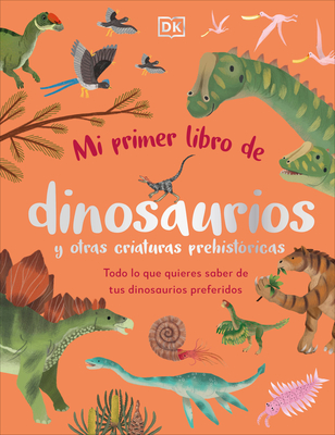 Mi primer libro de dinosaurios y otras criaturas prehistóricas (The Bedtime Book of Dinosaurs and Other Prehistoric Life) (The Bedtime Books) Cover Image
