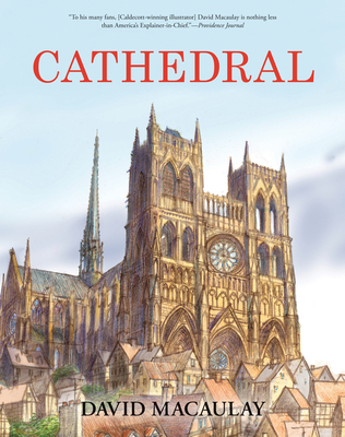 Cathedral: The Story of Its Construction, Revised and in Full Color By David Macaulay Cover Image